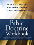 Bible Doctrine Workbook: Study Questions and Practical Exercises for Learning the Essential Teachings of the Christian Faith (Paperback)