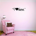 New Wall Ideas I Love Shoes Heteen Girls Fashion Wardrobe Closet Quote6 Inches X 24 Inches