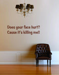 Wall Design Pieces Does Your Face Hurt Boys Girls 6 X 24 Inches