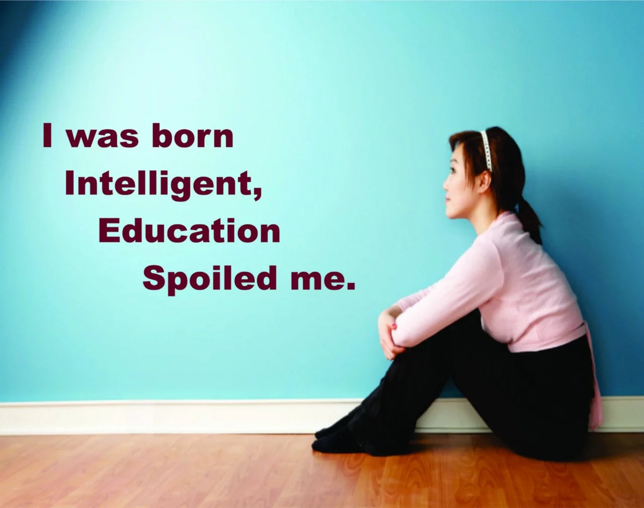 Custom Designs I Was Born Intelligent Quotes 10 X 24 Inches